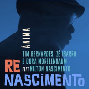 Ânima (feat. Tim Bernardes & Milton Nascimento)