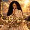 Soley - He's Only a Prayer Away