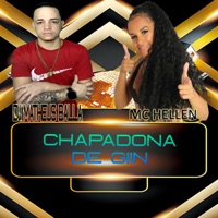 Chapadona de Gin - Single - DJ MATHEUS BALLA & Mc Hellen