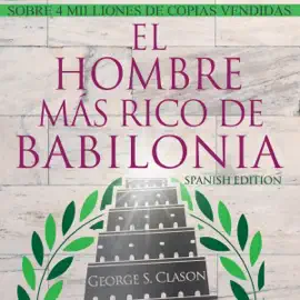 El Hombre Mas Rico de Babilonia [The Richest Man in Babylon] (Unabridged)