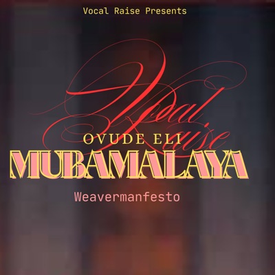 Song - Mubamalaya - Weavermanfesto & Vocal Raise