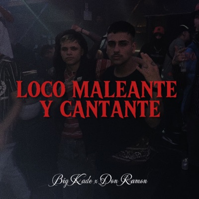 Loco Maleante y Cantante (feat. donRamon) - Single