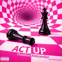 Act Up - Single - Thaddeus Alekzander