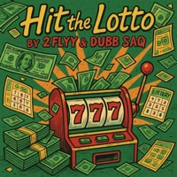 Hit the Lotto (feat. Dubb Saq) - Single - 2Flyy
