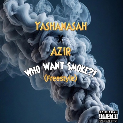 Who Want Smoke?! (Freestyle) (feat. Azir) - Single