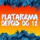 Plataforma Depois do 12 feat MC KF Love Fluxos Funk Mandelão Fluxos Single