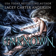 Unknown: A Paranormal Reverse Harem - Lacey Carter Andersen
