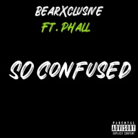 So Confused (feat. Phall) - Single - BearXclusive