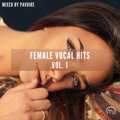 Female Vocal Hits Vol. 1 (Mixed by Pavoire) [DJ Mix]