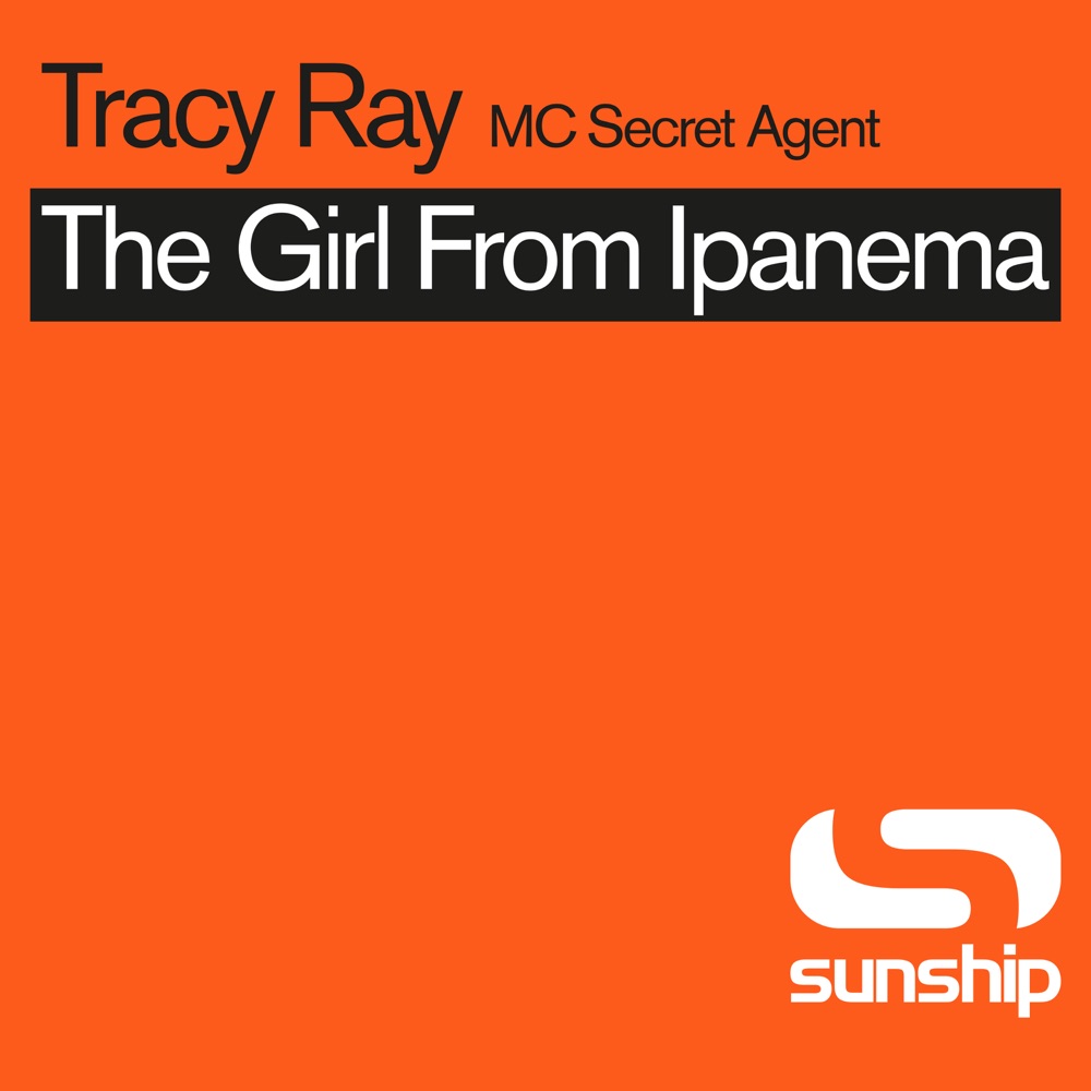 Обложка альбома «The Girl From Ipanema - EP» — Sunship, Tracy Ray & MC Secret Agent