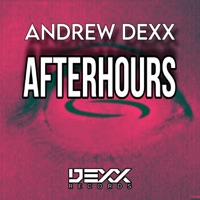 Afterhours - Single - AnDrew DeXx