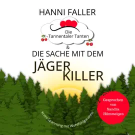 Die Tannentaler Tanten und die Sache mit dem Jägerkiller