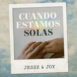 Jesse & Joy – Cuando Estamos Solas – Single (2024)