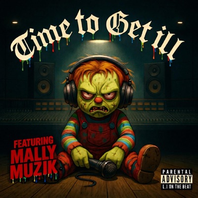 TIME TO GET ILL (feat. Mally Muzik) - Single