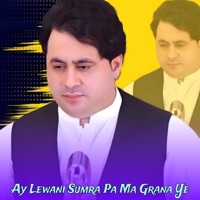 Ay Lewani Sumra Pa Ma Grana Ye - Single - Shah Farooq