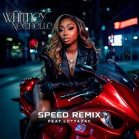 Speed (feat. Lottazay) [Remix] - Single - WHITNEY NECHELLE