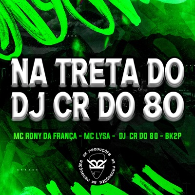 Na Treta do Dj Cr do 80 - Single