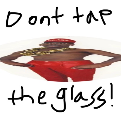 Don't Tap The Glass! (feat. Taylor & The Creative) - Single