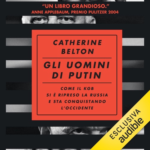 Gli uomini di Putin: Come il KGB si è ripreso la Russia e sta conquistando l'Occidente cover