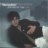 Deludermi Mai — MARIADELE