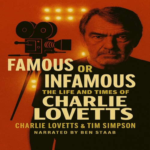 Famous or Infamous: The Life and Time of Charlie Lovetts (Unabridged) cover