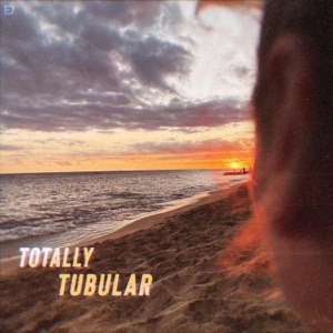 Totally Tubular - Single