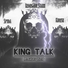 King Talk (feat. Spyda & Kuwsh) [Extended Clip] Renegade Staxx