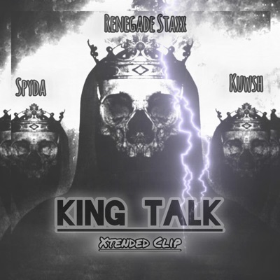 King Talk (feat. Spyda & Kuwsh) [Extended Clip] - Single