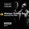 Always Gonna Be feat. Alex Mills (Low Steppa Remix)