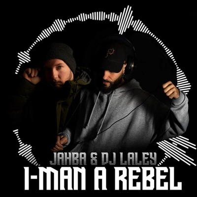 I-man a rebel (feat. Jahba) - Single