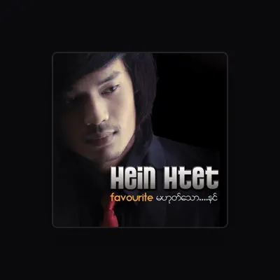 Listen to Hein Htet, watch music videos, read bio, see tour dates & more!