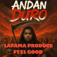 Andan Duro - Single - LA FAMA PRODUCE & El Good