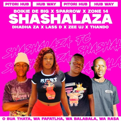 Shashalaza Fc (feat. Thando, Lass Dikwakwa, Sparrow, Zone 14, Dhadha ZA & Zee uj) - Single