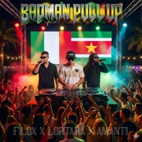 BADMAN PULL UP - Single - Filox, LorTara & Amanti Youthz