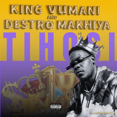 Tihosi (feat. Destro Makhiya) - Single