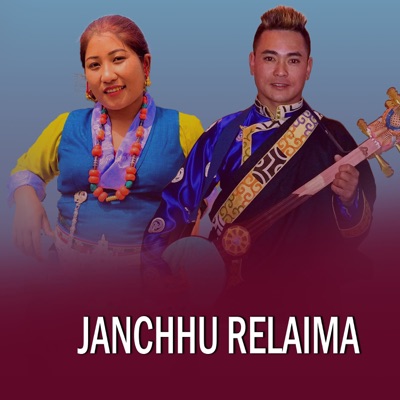 Janchhu Relaima (feat. Dolma Lopchan) - EP
