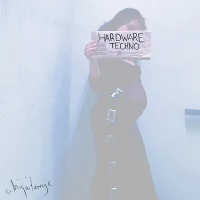 聆聽 Chiquita Magic 的「hardware techno - EP」