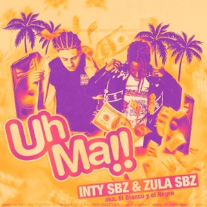 Uh Ma!! (feat. INTY SBZ) - Single
