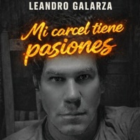 Mi Carcel Tiene Pasiones - Single - Leandro Galarza