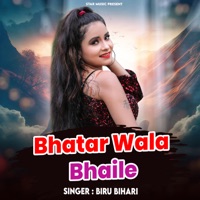 Bhatar Wala Bhaile - Single - Biru Bihari & Shiv Kumar