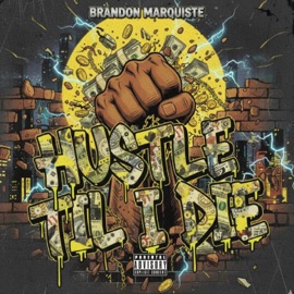 Hustle Til I Die Brandon Marquiste
