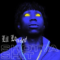 Shotta Shit - Single - Lil Loaded