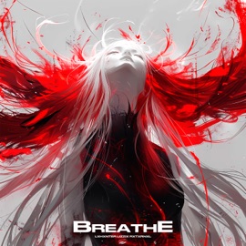 Breathe LXHXNTER, LIZZIX & rxtxrnxl