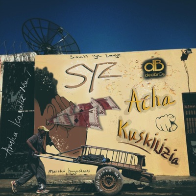 Acha kuskilizia (feat. sYz(sauti Ya zege)) - Single