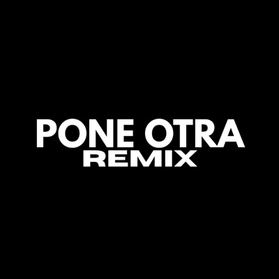 Pone Otra (Remix) - Single