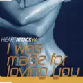 I Was Made For Loving You