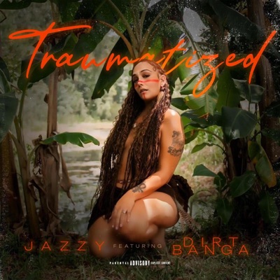 TRAUMATIZED (feat. Dirt Banga) - Single