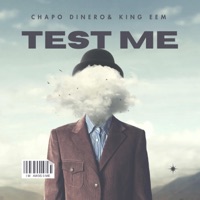 Test Me (feat. King Eem & Do$) - Single - Chapo Dinero