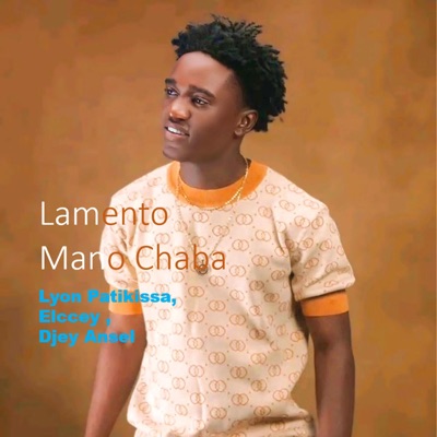Lamento Mano Chaba (feat. DJEY ANSEL & ELCCEY) - Single