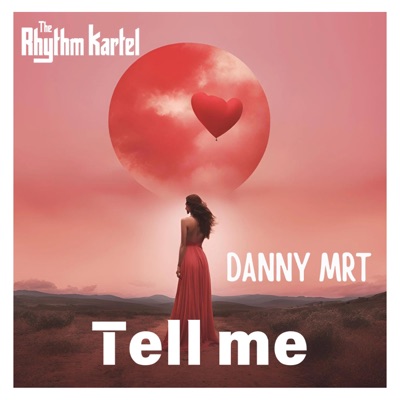 Tell Me (feat. Danny MRT) - Single